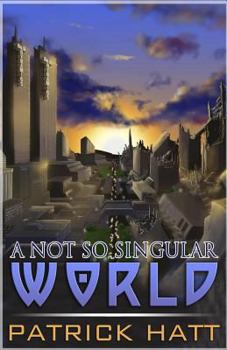 A Not So Singular World - Book #4 of the Not So