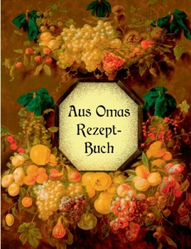 Paperback Aus Omas Rezeptbuch - Köstliche Marmeladen und Gelees ohne Gelierzucker: Über 100 altbewährte Rezepte [German] Book