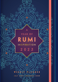 Hardcover A Year of Rumi Inspiration 2023 Weekly Planner: July 2022-December 2023 Book