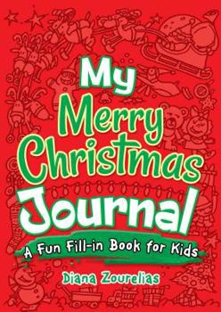 Paperback My Merry Christmas Journal: A Fun Fill-In Book for Kids Book