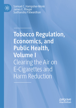 Clearing the Air on E-Cigarettes and Harm Reduction: Tobacco Regulation, Economics, and Public Health