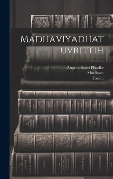 Hardcover Madhaviyadhatuvrittih [Sanskrit] Book
