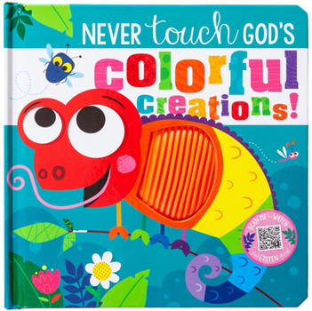 Never Touch God’s Colorful Creations