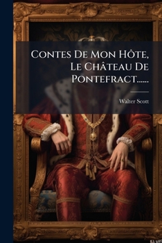 Paperback Contes De Mon Hôte, Le Château De Pontefract...... [French] Book