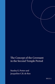 The Concept of the Covenant in the Second Temple Period (Supplements to the Journal for the Study of Judaism)