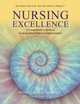 Paperback Nursing Excellence: A Comprehensive Guide to Evidence-Based Practice Implementation Book