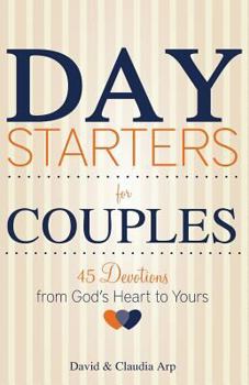 Paperback Day Starters for Couples: 45 Devotions from God's Heart to Yours Book