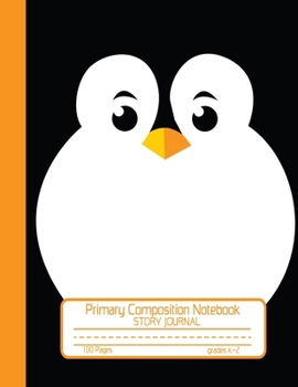 Primary Composition Notebook Story Journal: Cute Penguin Notebook with Picture Space and Handwriting Practice Paper for Kids in Kindergarten, First ... Dotted Midline for Elementary School Students
