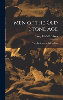 Hardcover Men of the Old Stone Age: Their Environment, Life and Art Book