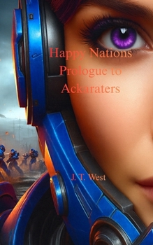 Paperback Happy Nations: The Prologue to Ackaraters Book
