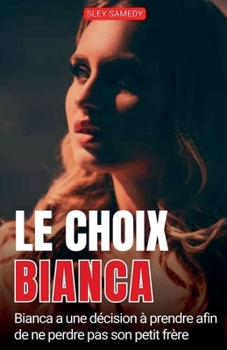Le Choix de Bianca (French Edition)