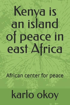 Paperback Kenya is an island of peace in east Africa: African center for peace Book