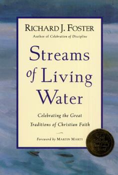 Paperback Streams of Living Water: Essential Practices from the Six Great Traditions of Christian Faith Book