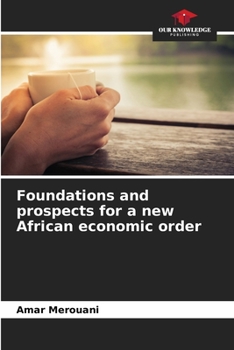 Paperback Foundations and prospects for a new African economic order Book