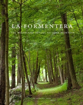 Hardcover La Formentera: The Woodland Refuge of Juan Montoya Book