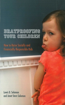 Paperback Bratproofing Your Children: How to Raise Socially and Financially Responsible Kids Book