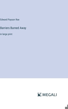 Hardcover Barriers Burned Away: in large print Book