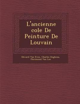 Paperback L'ancienne �cole De Peinture De Louvain [French] Book