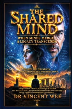 Paperback The Shared Mind: When Minds Merge, a Legacy Transcends Book