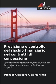 Paperback Previsione e controllo del rischio finanziario nei contratti di concessione [Italian] Book