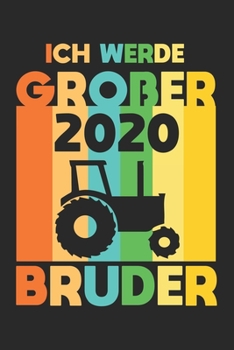 Ich Werde Großer Bruder 2020: Notizbuch/Tagebuch/Organizer/120 Linierte Seiten/ 6x9 Zoll (German Edition)