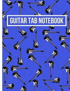 Paperback Guitar Tab Notebook: Tablature Journal For Guitarists, Musicians and Music Lovers, Gifts For Guitar Players, Enthusiasts, Teachers, Women a Book