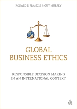 Paperback Global Business Ethics: Responsible Decision Making in an International Context Book