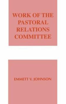 Work of the Pastoral Relations Committee