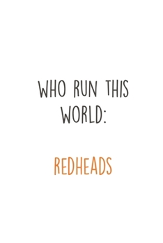 Paperback Who run this World: Redheads: Ginger I Redhair I Red Head I Humor I Quote Book