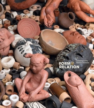 Paperback Form and Relation: Contemporary Native Ceramics Book