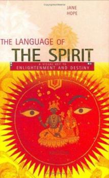 Paperback The Language of the Spirit: A Visual Key to Enlightenment and Destiny Book