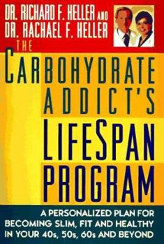 Hardcover The Carbohydrate Addict's Lifespan Program: 0personalized Plan for Bcmg Slim Fit Healthy Your 40s 50s 60s Beyond Book