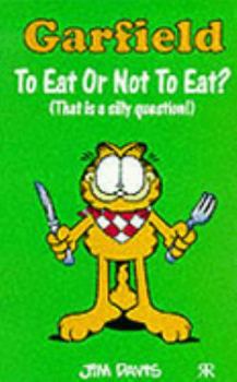Paperback Garfield - To Eat or Not to Eat?: (That Is a Silly Question!) (Garfield Pocket Books) Book