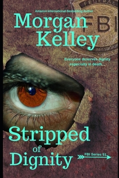 Stripped of Dignity - Book #51 of the FBI/Romance Thriller