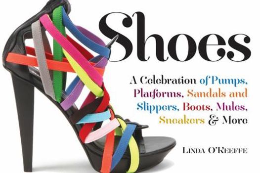 Paperback Shoes: A Celebration of Pumps, Sandals, Slippers & More Book