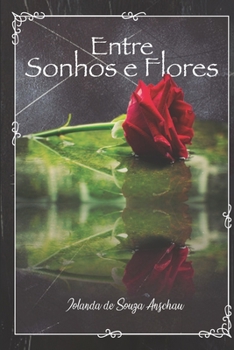 Paperback Entre Sonhos e Flores [Portuguese] Book