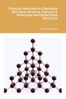 Paperback Physical Methods in Chemistry and Nano Science. Volume 5: Molecular and Solid State Structure Book