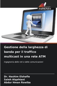Paperback Gestione della larghezza di banda per il traffico multicast in una rete ATM [Italian] Book