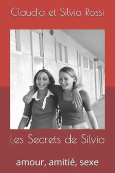 Paperback Les Secrets de Silvia: Amour, Amitié, Sexe [French] Book