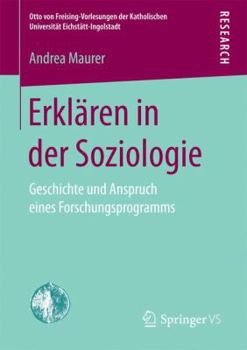 Paperback Erklären in Der Soziologie: Geschichte Und Anspruch Eines Forschungsprogramms [German] Book