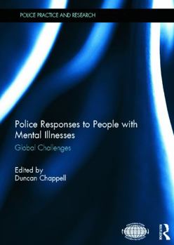 Hardcover Police Responses to People with Mental Illnesses: Global Challenges (Police Practice and Research) Book
