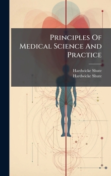 Hardcover Principles Of Medical Science And Practice Book