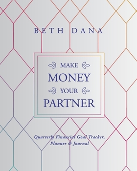 Paperback Make Money Your Partner: Quarterly Financial Goal Tracker, Planner & Journal Book