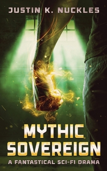 Paperback Mythic Sovereign: A Fantastical Sci-Fi Drama Book