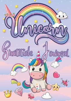 Paperback Unicorn Gratitude Journal: Gratitude Journal for Teen Girls, Unicorn Journal for Kids, Practice the Attitude of Gratitude and Mindfulness Book