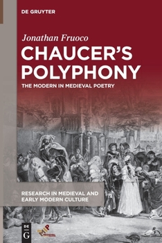 Paperback Chaucer's Polyphony: The Modern in Medieval Poetry Book