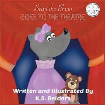 Paperback Betty the Rhino Goes to the Theatre Book