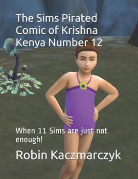 Paperback The Sims Pirated Comic of Krishna Kenya Number 12: When 11 Sims are just not enough! Book