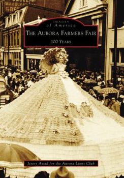 Paperback The Aurora Farmers Fair: 100 Years Book