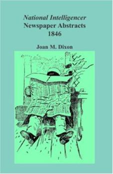 Paperback National Intelligencer Newspaper Abstracts: 1846 Book